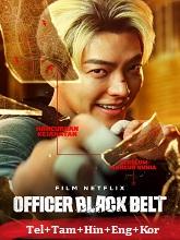 Officer Black Belt (2024) HDRip Original [Telugu + Tamil + Hindi + Eng + Kor] Full Movie Watch Online Free